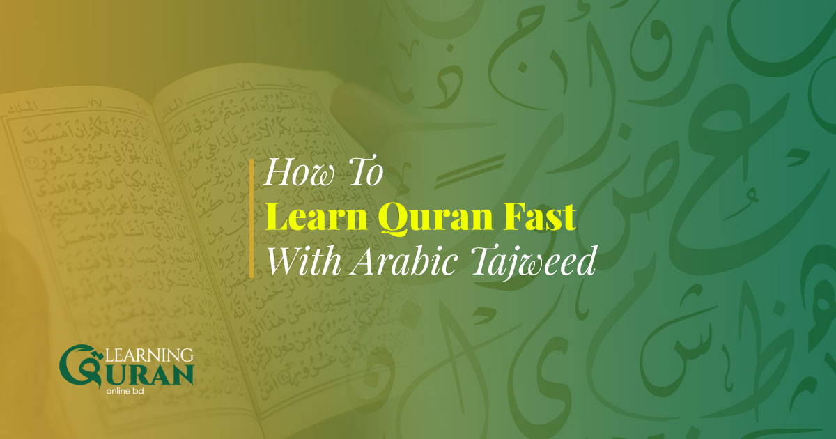 How To Learn Quran Fast With Arabic Tajweed