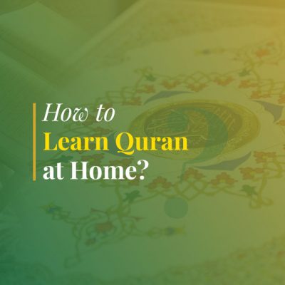 How to Learn Quran at Home?