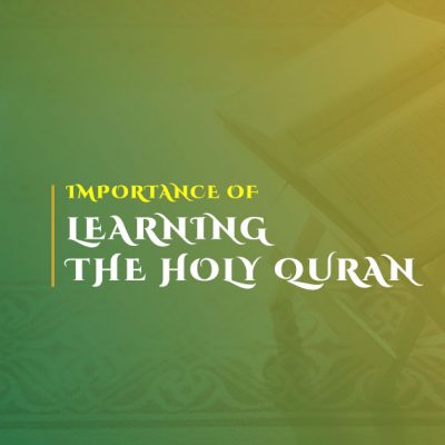 Importance of Learning The Holy Quran